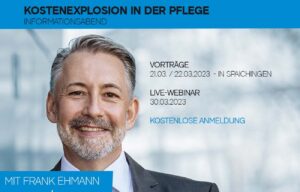 Einladung Informationsabend "Kostenexplosion in der Pflege" / Vorträge 21.03 / 22.03.2023 - in Spaichingen / Live-Webinar 30.03.2023